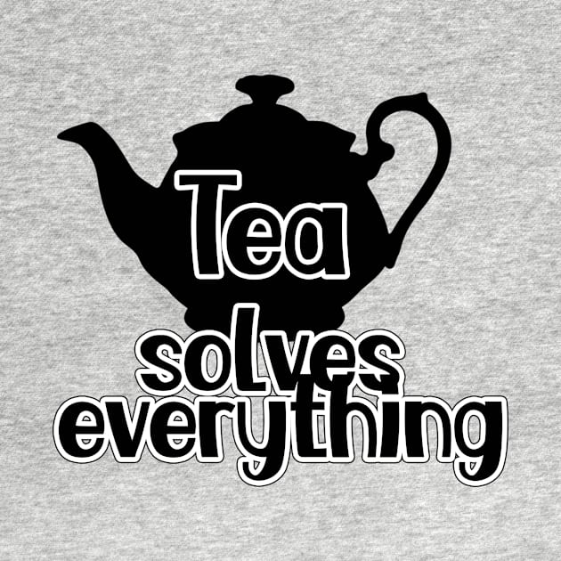 tea solves everything by JonHerrera